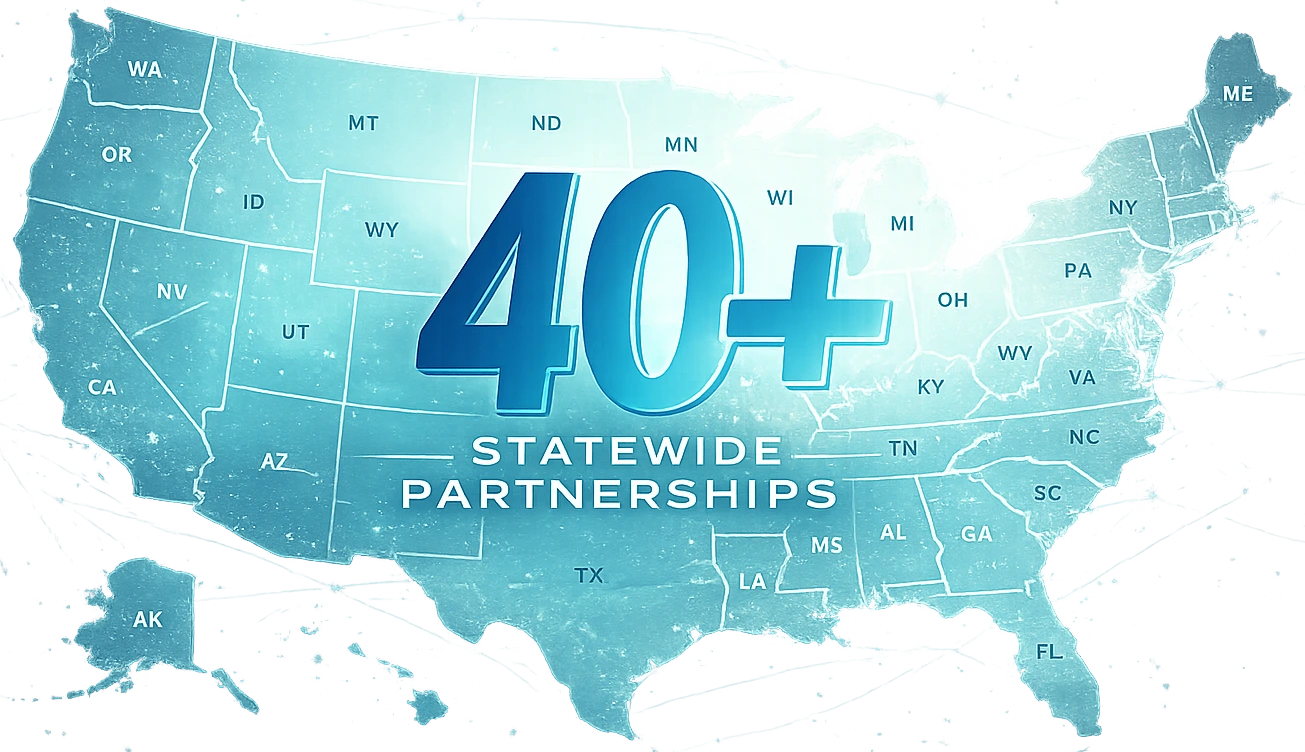 40+ Statewide Partnerships across the United States